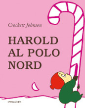 Harold al Polo Nord. Ediz. a colori