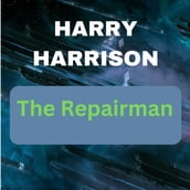 Harry Harrison: The Repairman