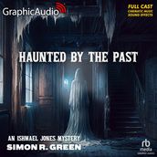 Haunted By The Past [Dramatized Adaptation]