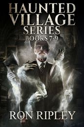 Haunted Village Series Books 7 - 9