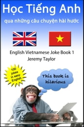 Hc Ting Anh qua nhng câu chuyn hài hc 1 (The English Vietnamese Joke Book 1)
