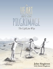 A Heart Set On Pilgrimage: The LifeLine Way