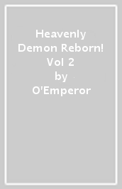 Heavenly Demon Reborn! Vol 2
