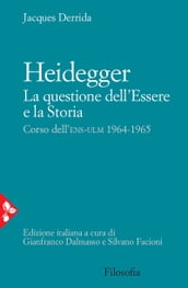 Heidegger. La questione dell Essere e la Storia