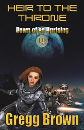 Heir to the Throne IV: Dawn of an Uprising