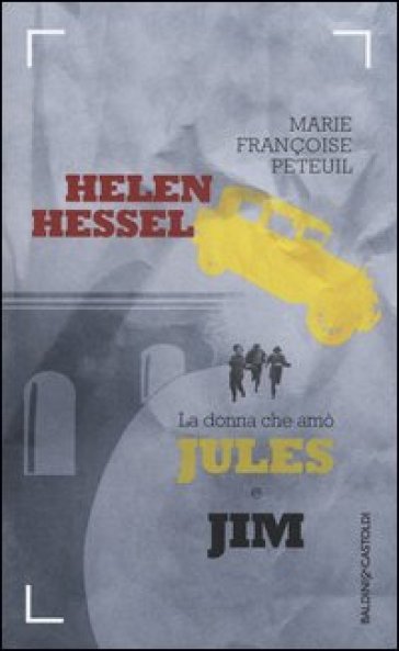 Helen Hessel, la donna che amò Jules e Jim - Marie-Françoise Peteuil