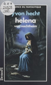 Helena von Nachtheim : un vampire amoureux au XIXe siècle