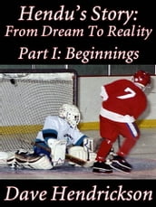Hendu s Story: From Dream To Reality Part I: Beginnings