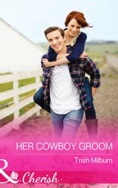 Her Cowboy Groom (Mills & Boon Cherish) (Blue Falls, Texas, Book 5)