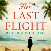 Her Last Flight: The most gripping and heartwrenching historical adventure romance novel of 2020!