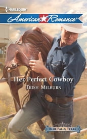 Her Perfect Cowboy (Mills & Boon American Romance) (Blue Falls, Texas, Book 1)
