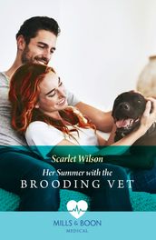 Her Summer With The Brooding Vet (Mills & Boon Medical)