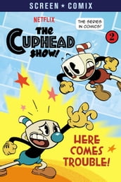 Here Comes Trouble! (The Cuphead Show!)