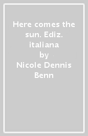 Here comes the sun. Ediz. italiana