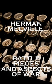 Herman Melville - Battle Pieces And Aspects Of The War