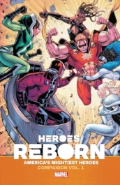 Heroes Reborn: Earth s Mightiest Heroes Companion Vol. 1
