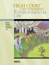 High Court Case Summaries on Environmental Law, Keyed to Percival, 6th