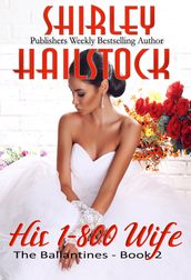 His 1-800 Wife (The Ballantines Series - Book 2)