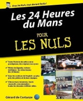 L Histoire des 24 Heures du Mans pour les Nuls
