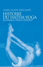 Histoire du hatha-yoga en France, passé et présent