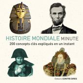 Histoire mondiale minute - 200 concepts clés expliqués en un instant