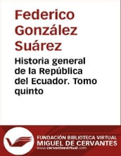 Historia general de la República del Ecuador. Tomo quinto