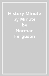 History Minute by Minute