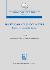 History & law encounters. Lezioni per pensare da giurista. 3.