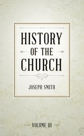 History of The Church of Jesus Christ of Latter-day Saints, Volume 3