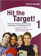 Hit the target! Elementary to pre-intermediate. Per le Scuole superiori. Vol. 1