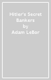 Hitler s Secret Bankers