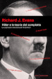 Hitler e le teorie del complotto. Le cospirazioni nella storia del Terzo Reich
