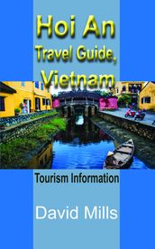 Hoi An Travel Guide, Vietnam: Tourism Information