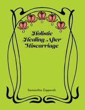 Holistic Healing After Miscarriage