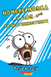 Hombre Mosca y los extraterrestrezz (Fly Guy and the Alienzz)