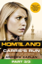 Homeland: Carrie s Run [Prequel Book] Part 3 of 3