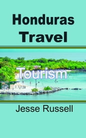 Honduras Travel: Tourism