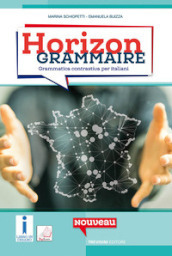 Horizon grammaire. Grammatica francese ed esercizi. Per le Scuole superiori. Con e-book. Con espansione online