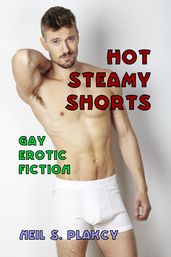 Hot Steamy Shorts