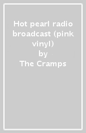 Hot pearl radio broadcast (pink vinyl)