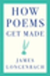 How Poems Get Made