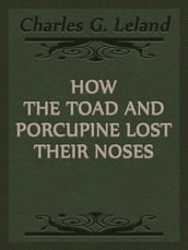 How The Toad And Porcupine Lost Their Noses