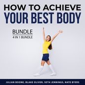 How to Achieve Your Best Body Bundle, 4 in 1 Bundle