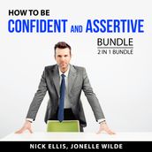 How to Be Confident and Assertive Bundle, 2 in 1 Bundle