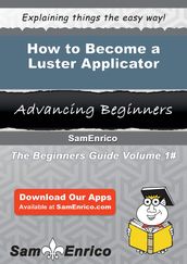 How to Become a Luster Applicator