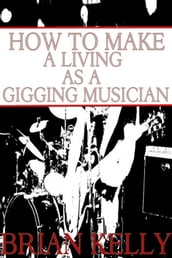 How to Make a Living as a Gigging Musician
