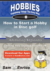 How to Start a Hobby in Disc golf