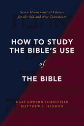 How to Study the Bible s Use of the Bible