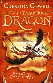 How to Train Your Dragon: How to Twist a Dragon s Tale