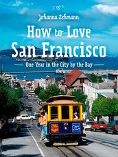 How to love San Francisco